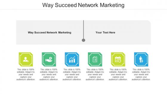 Way succeed network marketing ppt powerpoint presentation portfolio cpb