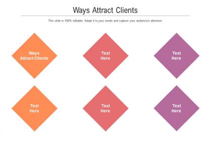 Ways attract clients ppt powerpoint presentation professional aids cpb