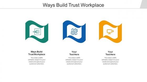 Ways build trust workplace ppt powerpoint presentation professional designs cpb
