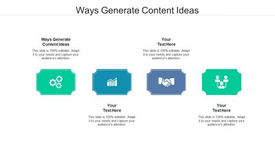 Ways generate content ideas ppt powerpoint presentation inspiration demonstration cpb