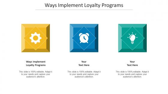 Ways Implement Loyalty Programs Ppt Powerpoint Presentation Ideas Images Cpb