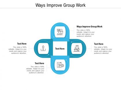 Ways improve group work ppt powerpoint presentation summary clipart cpb