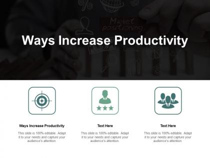Ways increase productivity ppt powerpoint presentation summary structure cpb