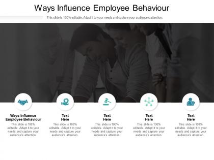Ways influence employee behaviour ppt powerpoint presentation infographic template graphics tutorials cpb