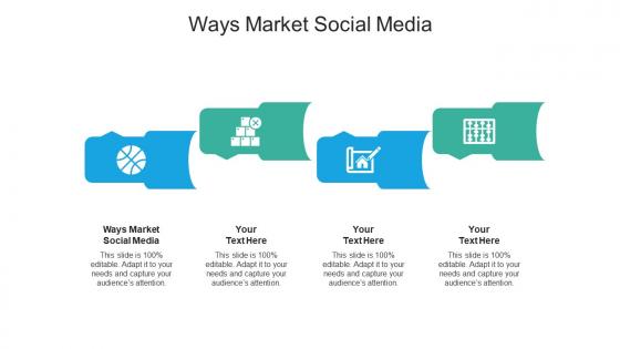 Ways market social media ppt powerpoint presentation slides graphics pictures cpb