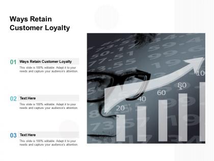 Ways retain customer loyalty ppt powerpoint presentation infographics slide cpb