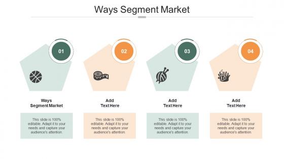 Ways Segment Market In Powerpoint And Google Slides Cpb