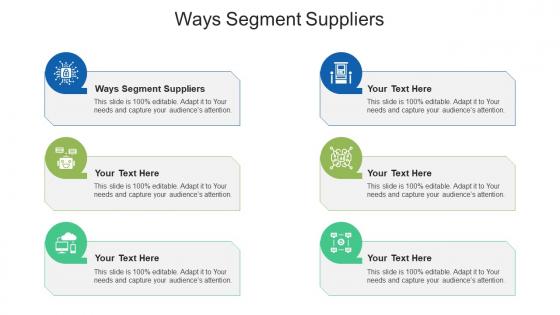 Ways segment suppliers ppt powerpoint presentation styles good cpb