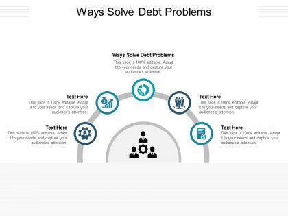 Ways solve debt problems ppt powerpoint presentation visual aids outline cpb