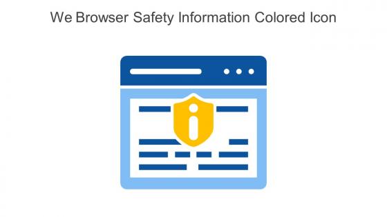 We Browser Safety Information Colored Icon In Powerpoint Pptx Png And Editable Eps Format