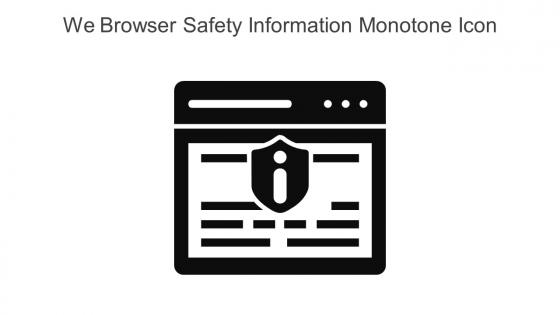 We Browser Safety Information Monotone Icon In Powerpoint Pptx Png And Editable Eps Format