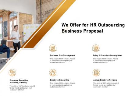We offer for hr outsourcing business proposal ppt powerpoint presentation gallery