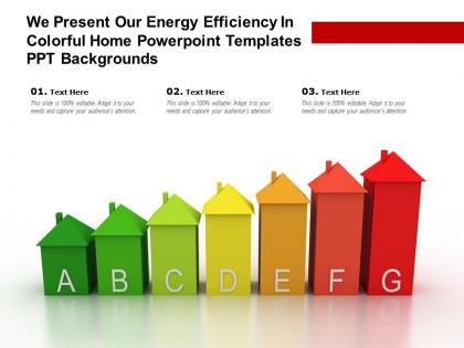 We present our energy efficiency in colorful home powerpoint templates ppt backgrounds