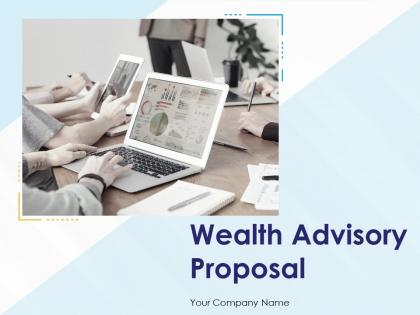 Wealth Advisory Proposal Powerpoint Presentation Slides