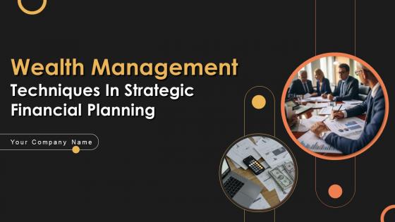 Wealth Management Techniques In Strategic Financial Planning Fin CD V