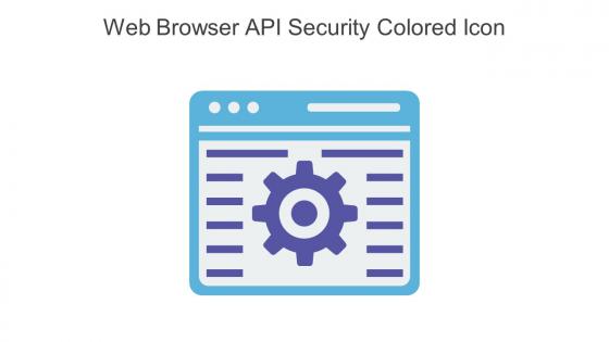Web Browser API Security Colored Icon In Powerpoint Pptx Png And Editable Eps Format