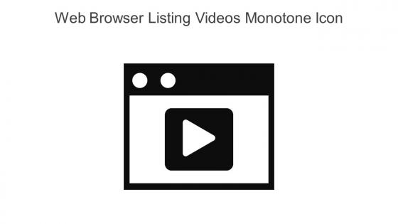 Web Browser Listing Videos Monotone Icon In Powerpoint Pptx Png And Editable Eps Format