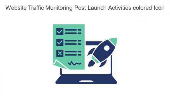 Website Traffic Monitoring Post Launch Activities Colored Icon In Powerpoint Pptx Png And Editable Eps Format