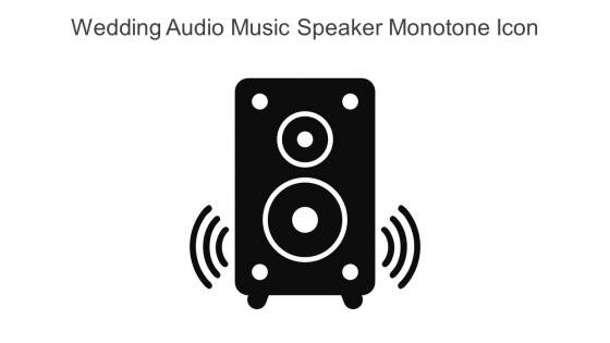 Wedding Audio Music Speaker Monotone Icon In Powerpoint Pptx Png And Editable Eps Format