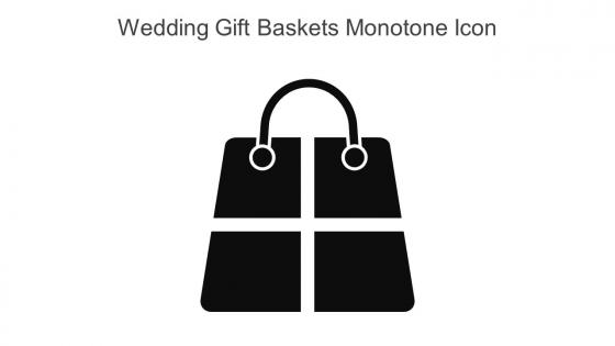 Wedding Gift Baskets Monotone Icon In Powerpoint Pptx Png And Editable Eps Format