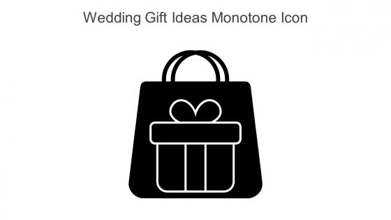 Wedding Gift Ideas Monotone Icon In Powerpoint Pptx Png And Editable Eps Format