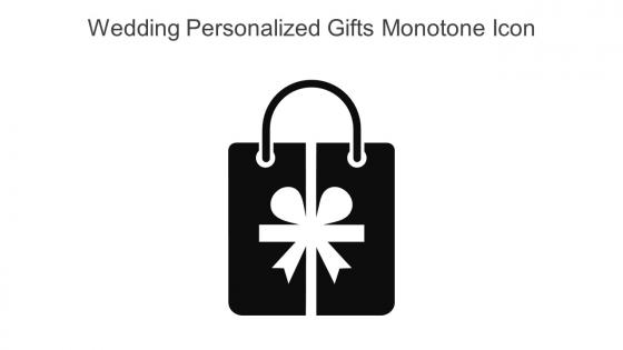 Wedding Personalized Gifts Monotone Icon In Powerpoint Pptx Png And Editable Eps Format