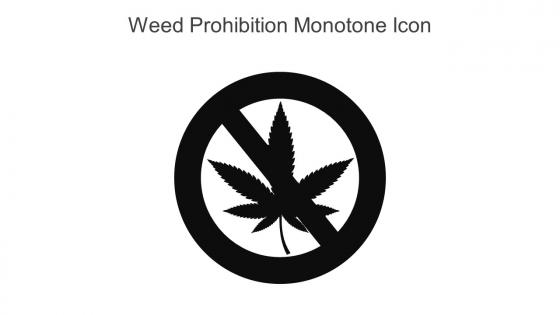 Weed Prohibition Monotone Icon In Powerpoint Pptx Png And Editable Eps Format