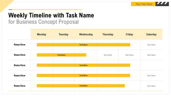 Weekly timeline with task name for business concept proposal ppt styles slides