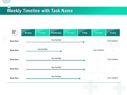 Weekly timeline with task name r544 ppt powerpoint presentation icon introduction