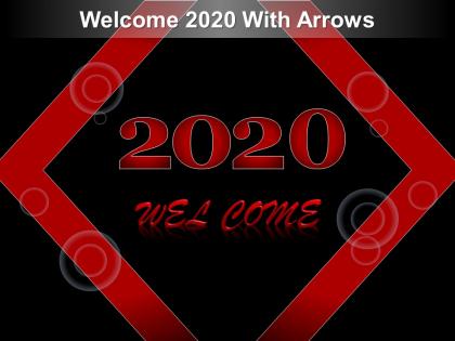 Welcome 2020 with arrows ppt structure
