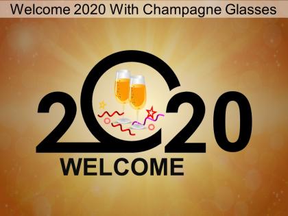 Welcome 2020 with champagne glasses ppt icons