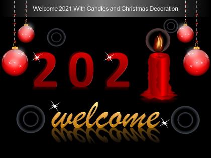 Welcome 2021 with candles and christmas decoration ppt rules