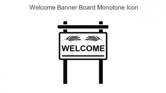 Welcome Banner Board Monotone Icon In Powerpoint Pptx Png And Editable Eps Format