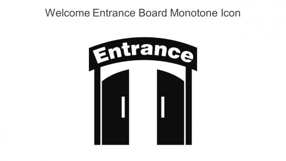 Welcome Entrance Board Monotone Icon In Powerpoint Pptx Png And Editable Eps Format
