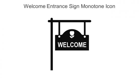Welcome Entrance Sign Monotone Icon In Powerpoint Pptx Png And Editable Eps Format