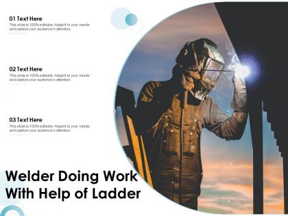 Welder doing work with help of ladder