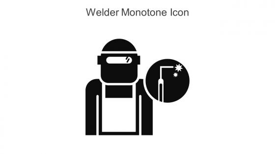 Welder Monotone Icon In Powerpoint Pptx Png And Editable Eps Format