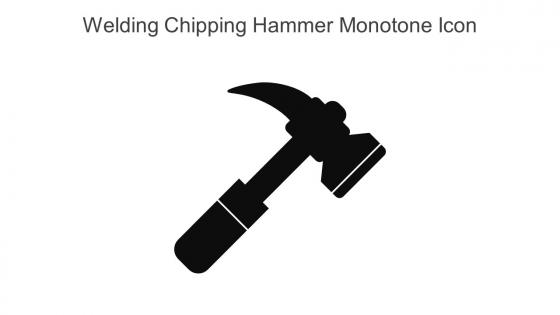 Welding Chipping Hammer Monotone Icon In Powerpoint Pptx Png And Editable Eps Format
