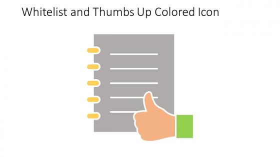 Whitelist And Thumbs Up Colored Icon In Powerpoint Pptx Png And Editable Eps Format