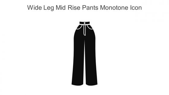 Wide Leg Mid Rise Pants Monotone Icon In Powerpoint Pptx Png And Editable Eps Format