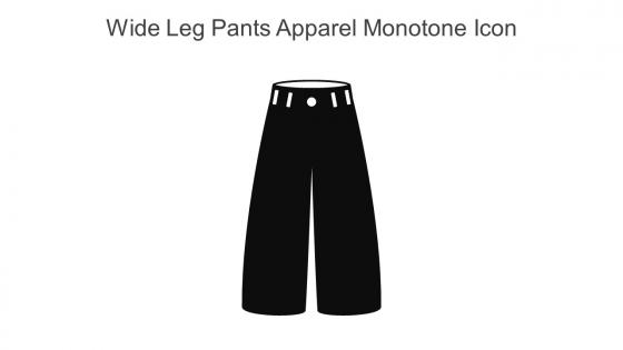 Wide Leg Pants Apparel Monotone Icon In Powerpoint Pptx Png And Editable Eps Format