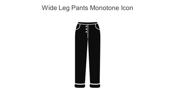Wide Leg Pants Monotone Icon In Powerpoint Pptx Png And Editable Eps Format