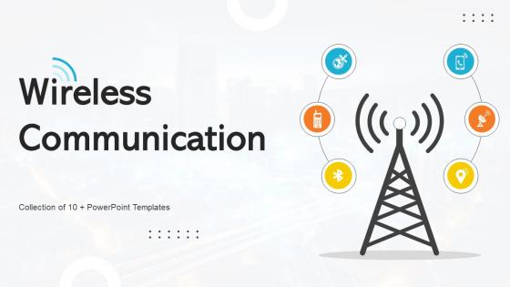 Wireless Communication Powerpoint Ppt Template Bundles