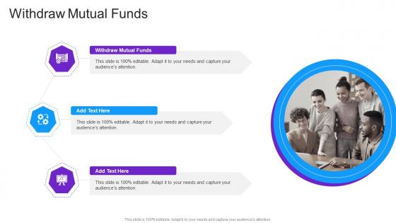 Withdraw Mutual Funds In Powerpoint And Google Slides Cpb