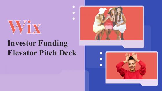 Wix Investor Funding Elevator Pitch Deck Ppt Template