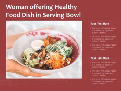 Woman offering healthy food dish in serving bowl