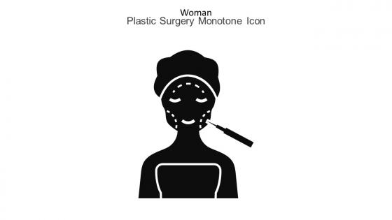 Woman Plastic Surgery Monotone Icon In Powerpoint Pptx Png And Editable Eps Format