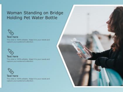 Woman standing on bridge holding pet water bottle