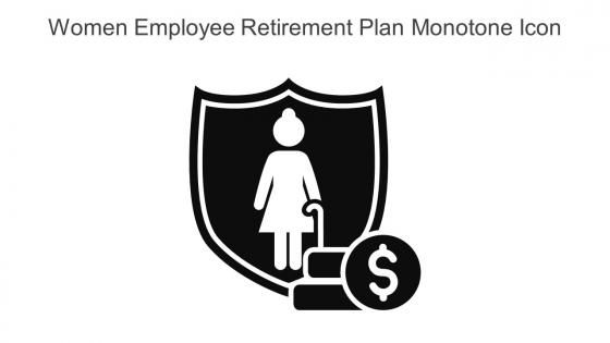 Women Employee Retirement Plan Monotone Icon In Powerpoint Pptx Png And Editable Eps Format