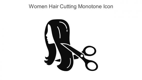 Women Hair Cutting Monotone Icon In Powerpoint Pptx Png And Editable Eps Format